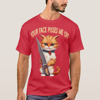 dein Gesicht kotzt mich an T-Shirt