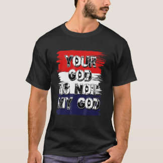 Dein Gott ist nicht mein Gott  Atheistische agnost T-Shirt
