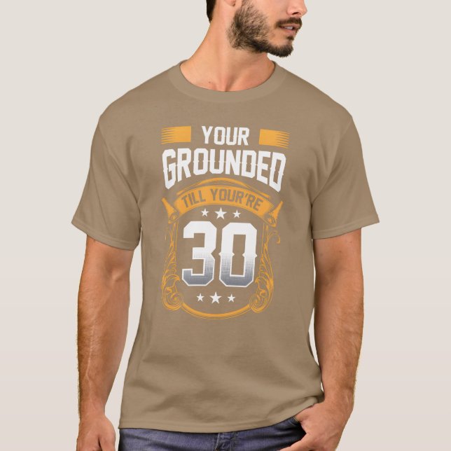 Dein Groundedill Youre 30 Daddy Vater Pater Girl T-Shirt (Vorderseite)