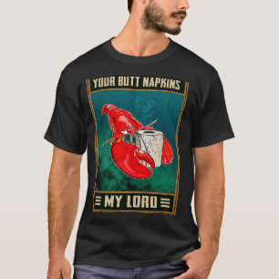 Dein Hintern Napkins Mein Lord Retro Lobster Joke T-Shirt