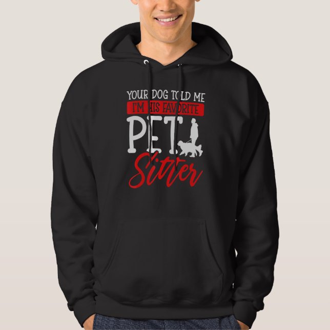 Dein Hund sagte mir, ich sei sein Lieblingssender Hoodie (Vorderseite)