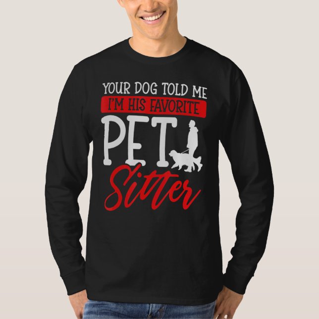 Dein Hund sagte mir, ich sei sein Lieblingssender T-Shirt (Vorderseite)