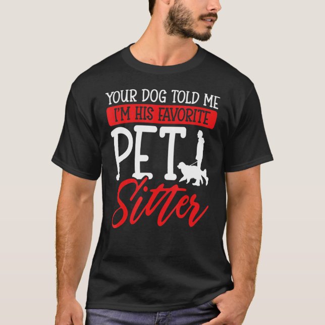 Dein Hund sagte mir, ich sei sein Lieblingssender T-Shirt (Vorderseite)