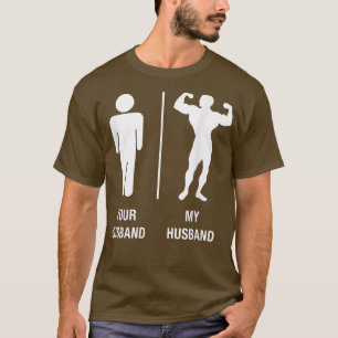 Dein Husband, mein Husband Body Builder, arbeitet  T-Shirt