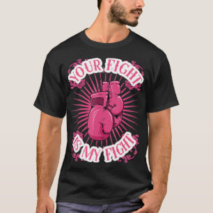 Dein Kampf ist mein Brustkrebs-Bewusstsein T-Shirt