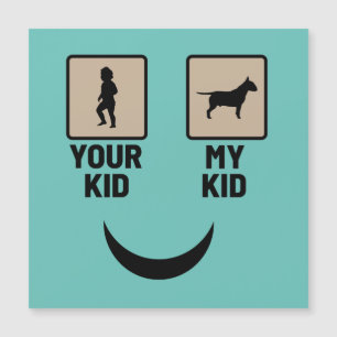 Dein Kind, mein Kind, mein kleiner Funny Bull Terr Magnetkarte