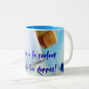 Dein Leben hat die Farbe, die du ihm gibst! Zweifarbige Tasse