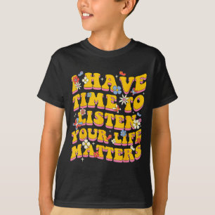 Dein Leben S Ich habe Zeit Höre Suizidprävention T-Shirt