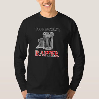Dein Lieblings-Rapper-Mülleimer Hip Hop Rap-Grafik T-Shirt