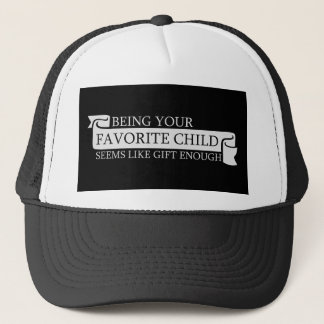 Dein Lieblingskind zu sein, scheint Geschenk genug Truckerkappe