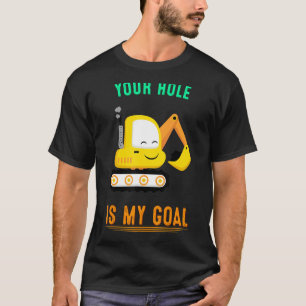 Dein Loch ist mein Gabelbagger-Grafik T-Shirt
