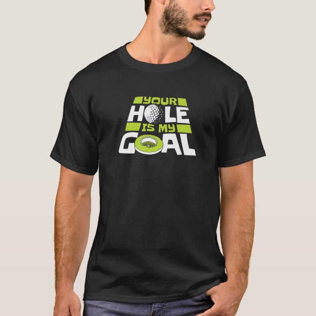 Dein Loch ist mein Goal Player Pro Golfer Golfschl T-Shirt (Vorderseite)