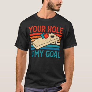 Dein Loch ist mein Tornhole Player Team Baggo T-Shirt