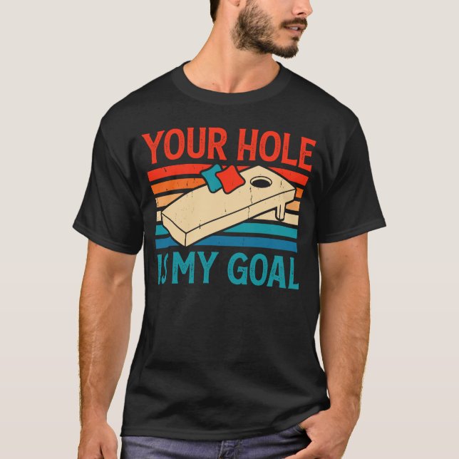Dein Loch ist mein Tornhole Player Team Baggo T-Shirt (Vorderseite)