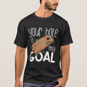 Dein Loch ist mein Tornloch T-Shirt