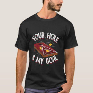 Dein Loch ist mein Ziel Bohnen-Sand-Sack-Wurf lust T-Shirt