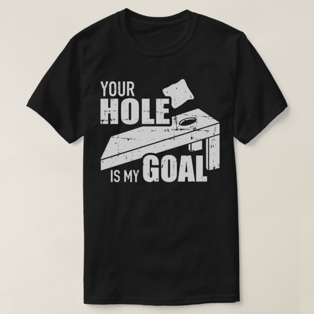 Dein Loch ist mein Ziel Cornhole T-Shirt (Design vorne)