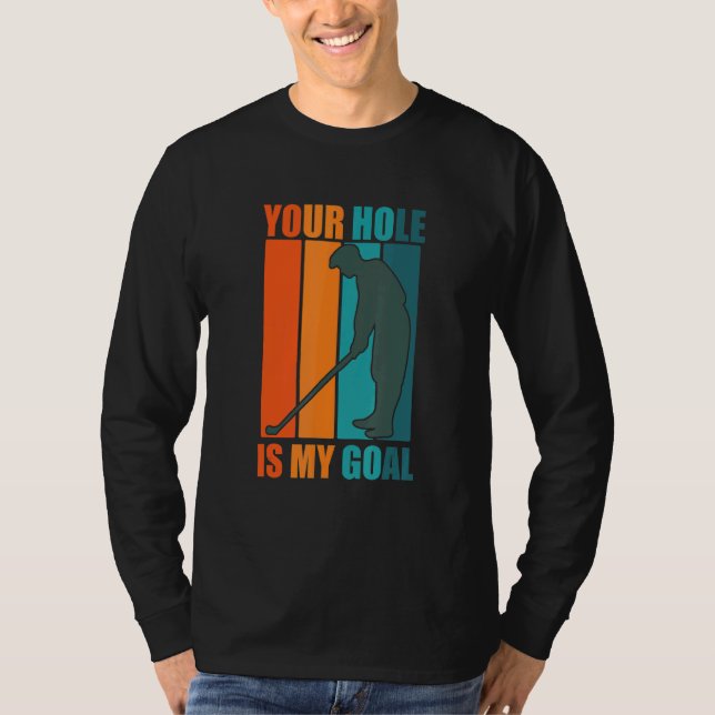 Dein Loch ist mein Ziel Golf T-Shirt (Vorderseite)