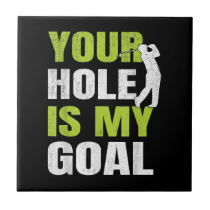 Dein Loch ist mein Ziel - Golfspieler Golf Humor P Fliese