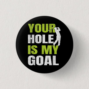 Dein Loch ist mein Ziel - Golfspieler Golfspielen Button
