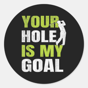 Dein Loch ist mein Ziel - Golfspieler Golfspielen Runder Aufkleber