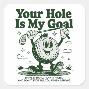 Dein Loch ist mein Ziel Lustiger Golf Golfspielend Quadratischer Aufkleber