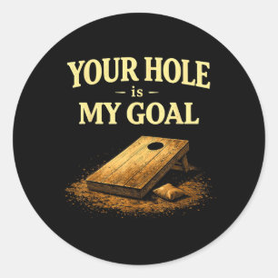 Dein Loch ist mein Ziel Lustiges Cornhole-Bohnenbe Runder Aufkleber