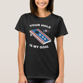 Dein Loch ist mein Ziel Merica 4. Juli Cornhole T-Shirt