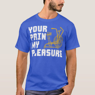 Dein Schmerz mein angenehmes Sturmfahrrad T-Shirt