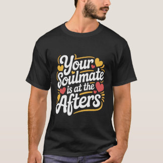 Dein Seelenverwandter ist auf der Afters-Clubbing- T-Shirt