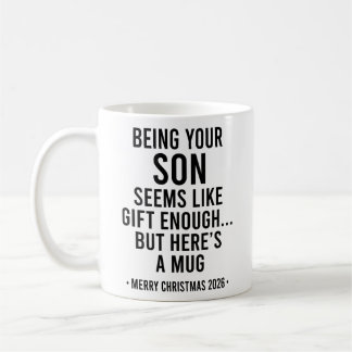 Dein Sohn zu sein scheint Geschenk genug zu sein Kaffeetasse