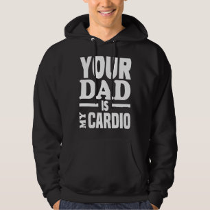 Dein Vater ist mein Cardio 2 Hoodie