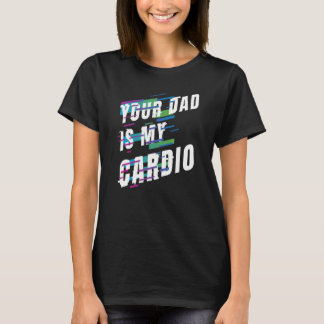 Dein Vater ist mein Cardio 6 T-Shirt