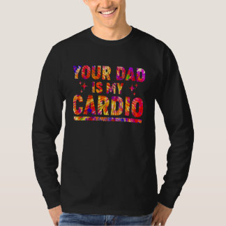 Dein Vater ist mein Cardio Gefärbte Krawatte Rainb T-Shirt
