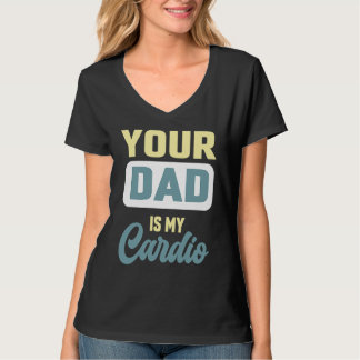 Dein Vater ist mein Cardio-Gym-Partnerkaffee T-Shirt