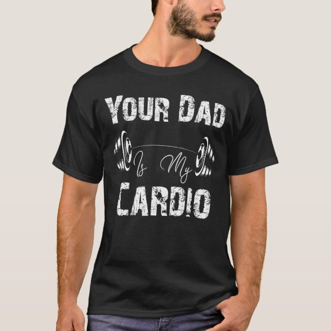 Dein Vater ist mein Cardio-Liebling T-Shirt (Vorderseite)