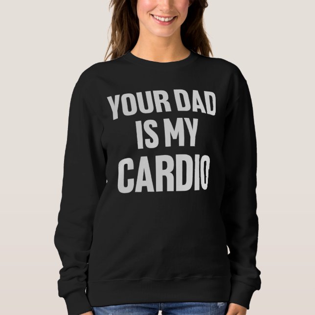 Dein Vater ist mein Cardio Vathers Day Damen Mens  Sweatshirt (Vorderseite)