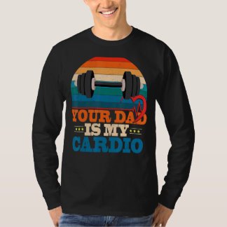 Dein Vater ist mein Cardio Vintages Sprichwort sar T-Shirt