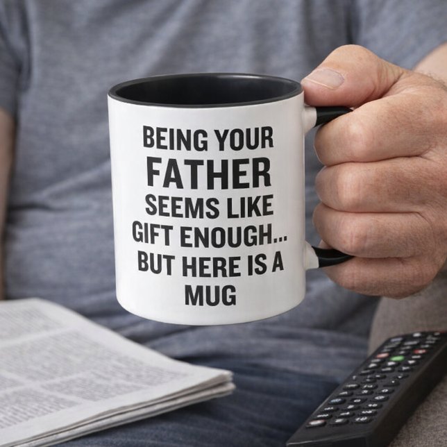 Dein Vater zu sein, scheint Geschenk genug zu sein Tasse (Von Creator hochgeladen)