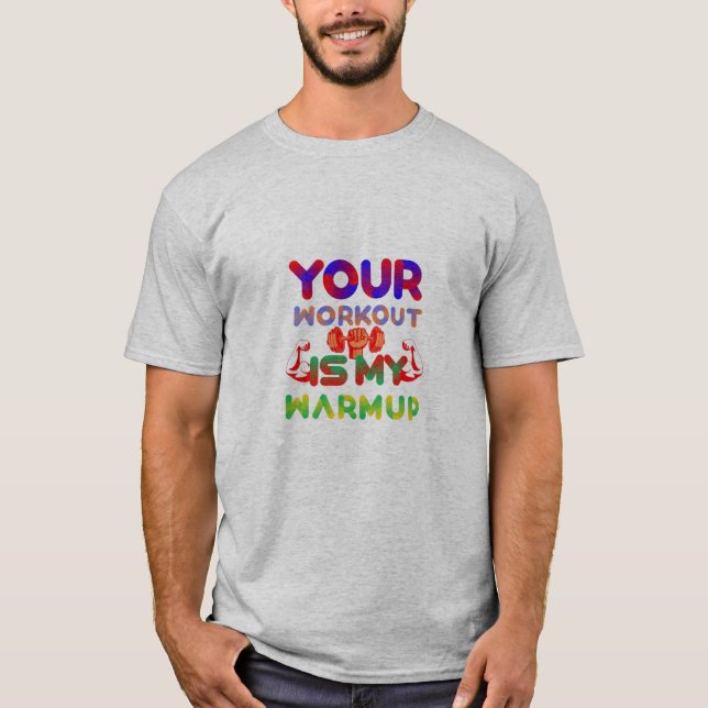 Dein Workout ist mein Warmup, das kühne T-Shirt de (Vorderseite)