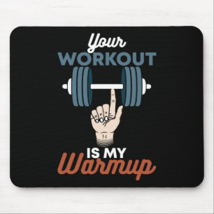 Dein Workout ist mein Warmup - Funny Powerlift Gym Mousepad