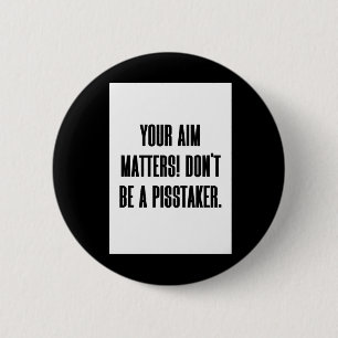 Dein Ziel ist! Sei kein Taker - Funny Toilet Stick Button