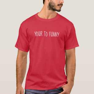 Dein zu Lustig - Schlechte Grammatik T-Shirt