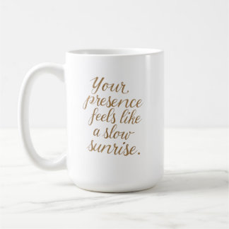 Deine Anwesenheit: Ein langsamer Sonnenaufgang Kaffeetasse