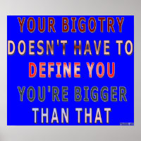 Deine Bigotterie.. Du bist größer als dieses Poste
