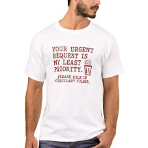Deine dringende Anfrage hat für mich unterste Prio
