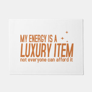 Deine Energie ist ein Luxusartikel Fußmatte