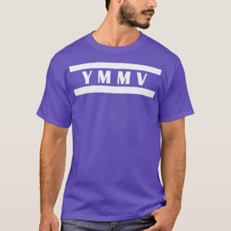 Deine Erfahrung kann variieren T-Shirt