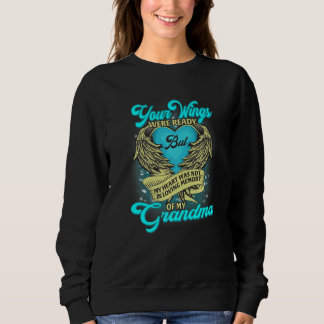 Deine Flügel waren bereit, aber mein Herz vermisst Sweatshirt
