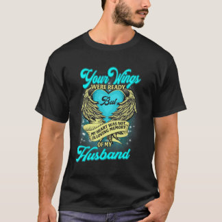 Deine Flügel waren bereit, aber mein Herz wurde ni T-Shirt